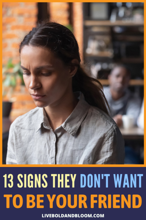 Do you feel like people they are themselves to make friends with you? See if they're true by knowing the signs someone doesn't want to be your friend.